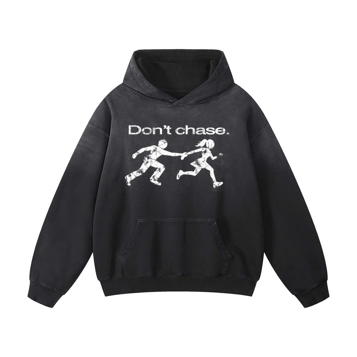 DON'T CHASE HOODIE