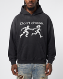 DON'T CHASE HOODIE